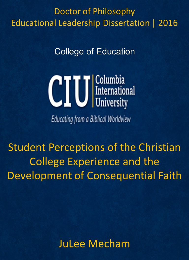 Title details for Student Perceptions of the Christian College Experience and the Development of Consequential Faith by JuLee Mecham - Available